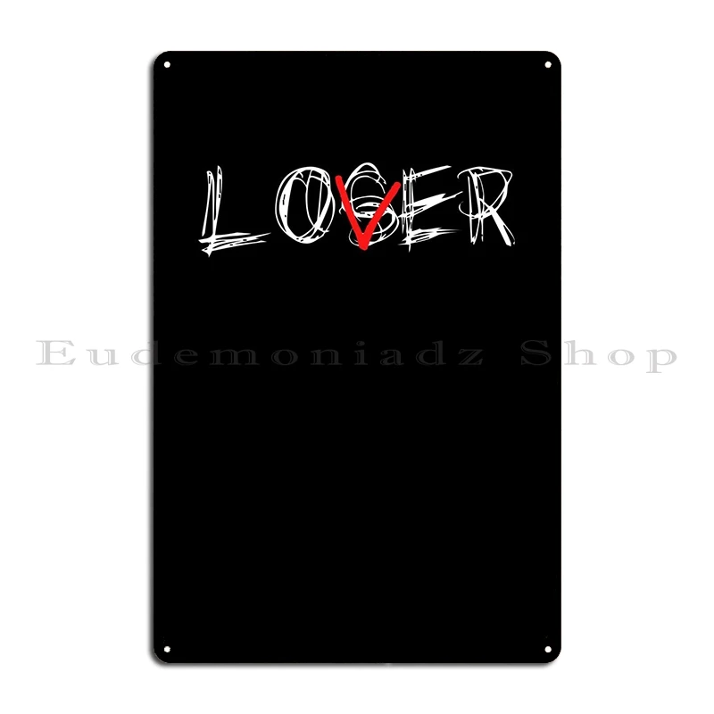 Loser Lover Metal Sign Funny Wall Decor Cave Printing Cinema Tin Sign Poster