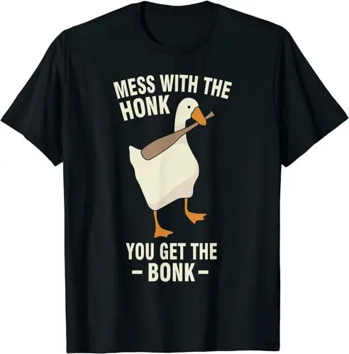 Goose - Mess With The Honk You Get The Bonk T-Shirt