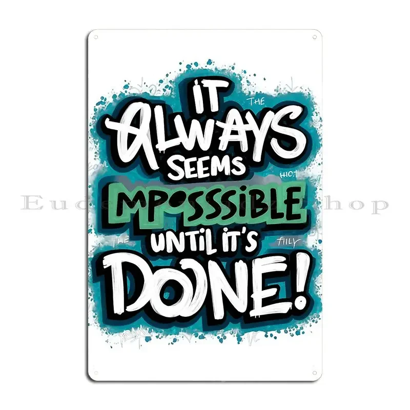 It Always Seems Impossible Until Its Done Nelson Mandela Metal Sign Pub Garage Wall Custom Personalized Cinema Tin Sign Poster