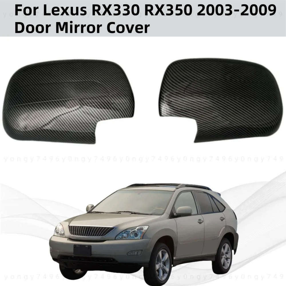 

For Lexus RX330 RX350 2003 2004 2005 2006 - 2009 Car Rearview Accessories Gloss Black Carbon Side Mirror Cover Trim Paste Style