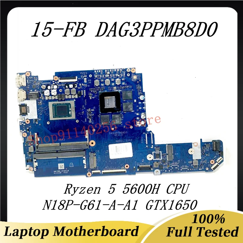 

High Quality Mainboard DAG3PPMB8D0 HP 15-FB Laptop Motherboard With Ryzen 5 5600H CPU N18P-G61-A-A1 GTX1650 100%Full Tested Well