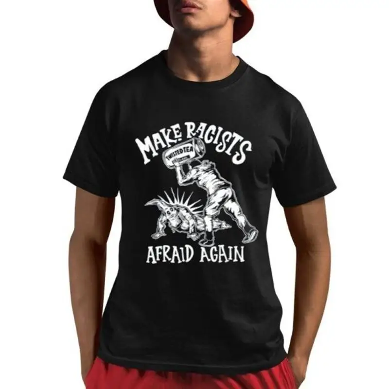 

Make Racists Afraid Again Twisted Tea T Shirt 2025 Size S To 5 Xl