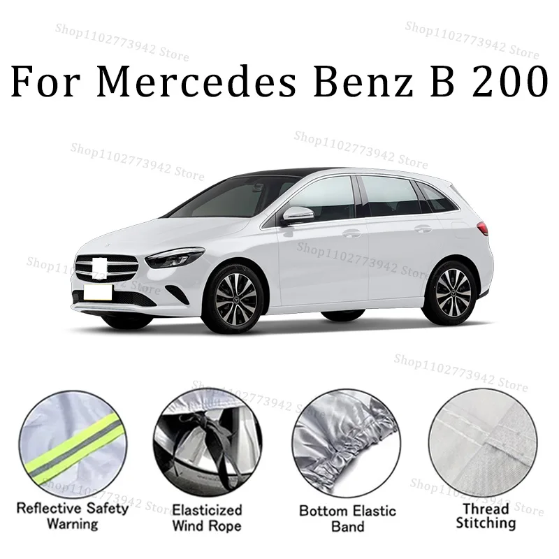 

Автомобильный чехол для Mercedes Benz B 200, водонепроницаемые всепогодные автомобильные полностью внешние чехлы - солнцезащитный уличный чехол с защитой от царапин