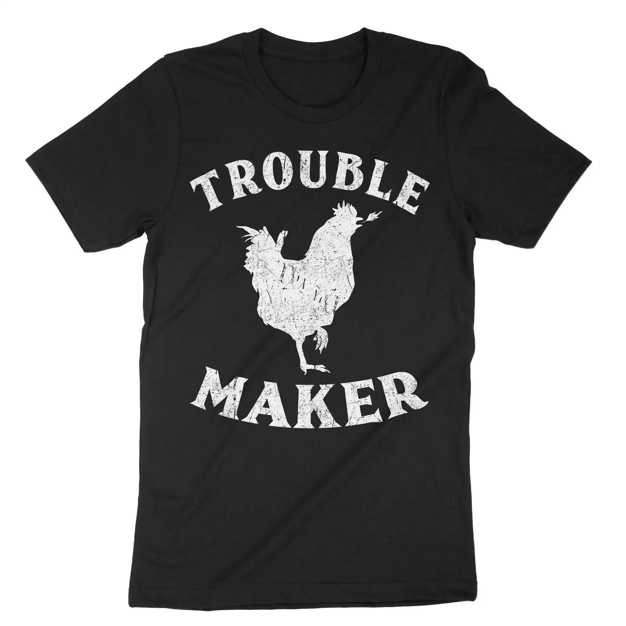 Troublemaker Chicken Mischief T Shirt Trouble Maker Chick Don't Be A Pecker