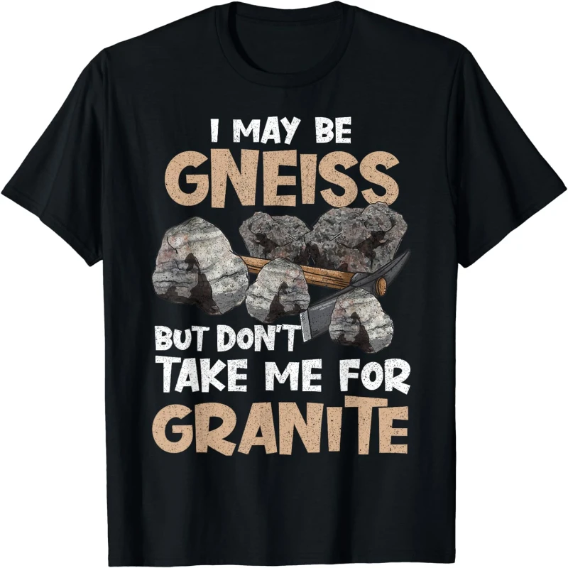 Geologist Gift Funny Geology Rock Science Earth Gneiss Pun T-Shirt T-shirts for Man Woman Couple Short Summer Tees