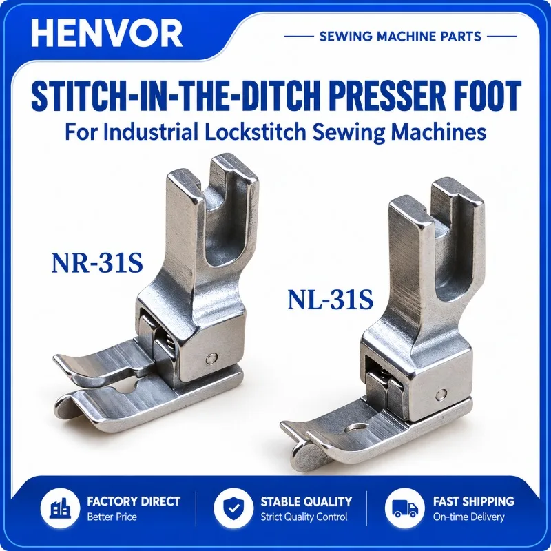 HENVOR NR-31S / NL-31S Stitch-in-the-Ditch Presser Foot for Industrial Lockstitch Sewing Machines, Right and Left Options