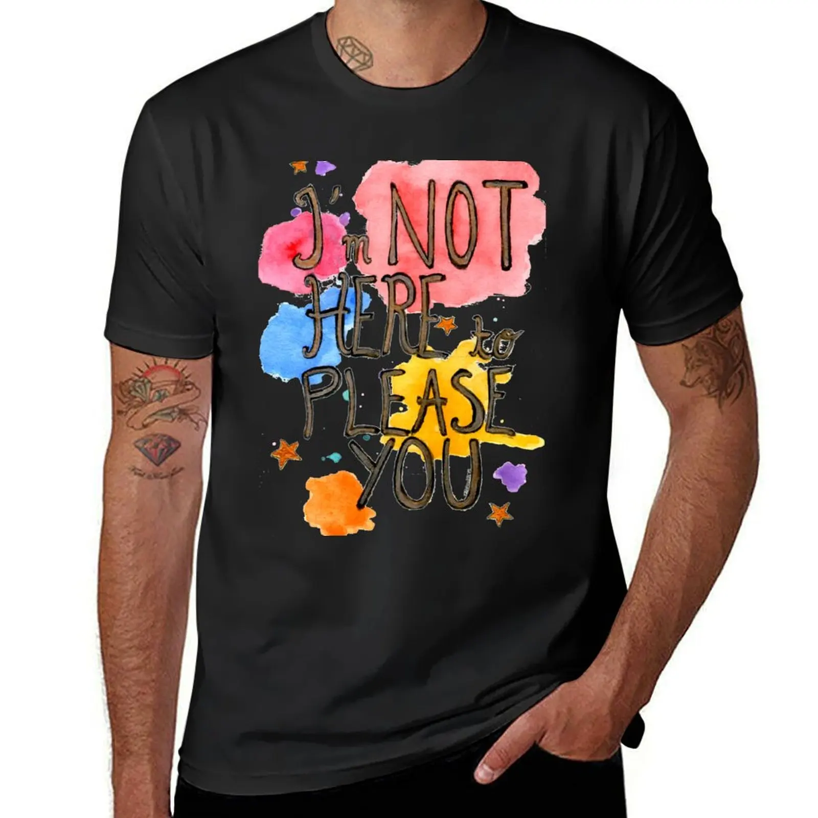 

I'm not here to please you. T-Shirt quick-drying shirts graphic tees Short sleeve tee Aesthetic clothing clothes for men