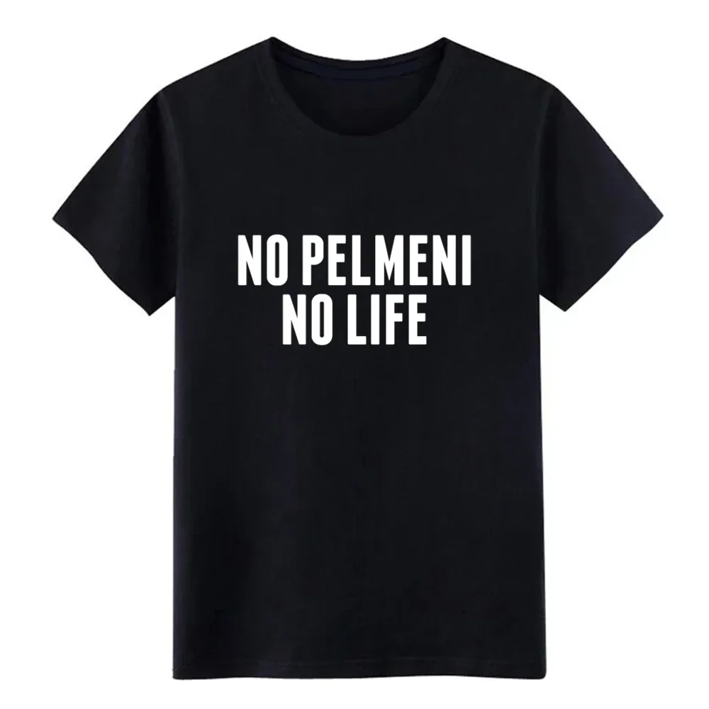 No Pelmeni No Life Russia Russian Food Latvia Home T-shirt Summer Fashion Funny Printing Casual Women\'s Tee