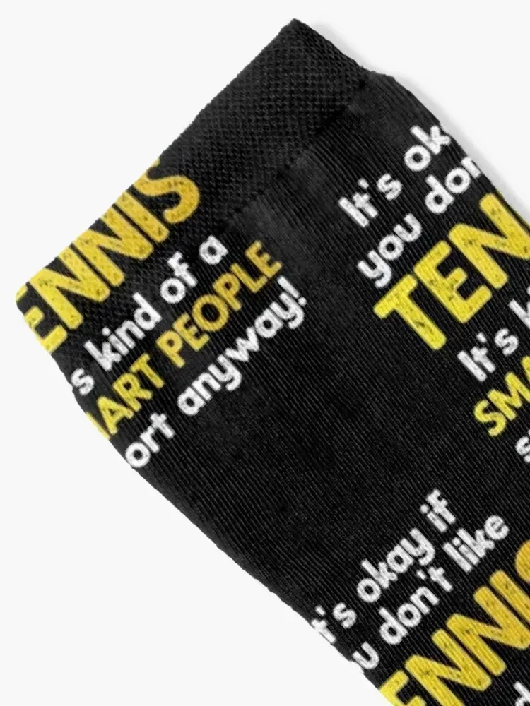 It's Okay If You Don't Like Tennis It's Kind of A Smart People Sport Anyway! Socks gifts Lots Woman Socks Men's