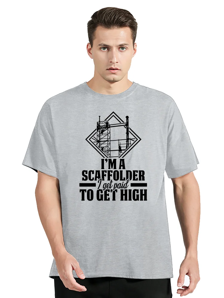 Scaffolder I Get Paid Scaffold Builder Scaffolding T Shirts Graphic Cotton Streetwear Short Sleeve Birthday Gifts Summer T-shirt