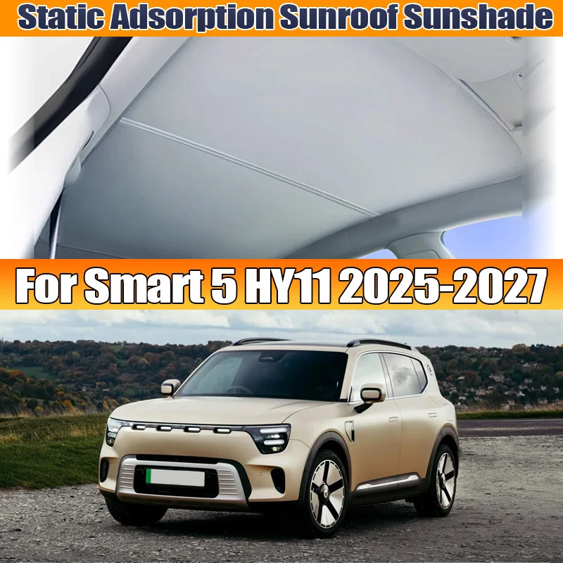 

Sunroof Sunshade For Smart 5 HY11 2025 2026 2027 Electrostatic Adsorption Skylight Visors Sun Protection Car Sticker Accessories