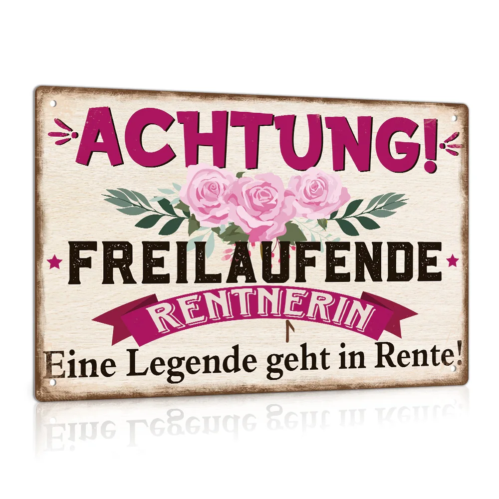 Putuo Decor 1pc German Vintage Metal Tin Sign, ACHTUNG! FREILAUFENDE RENTNERIN Eine Legende geht in Rente!, Retirement Gift