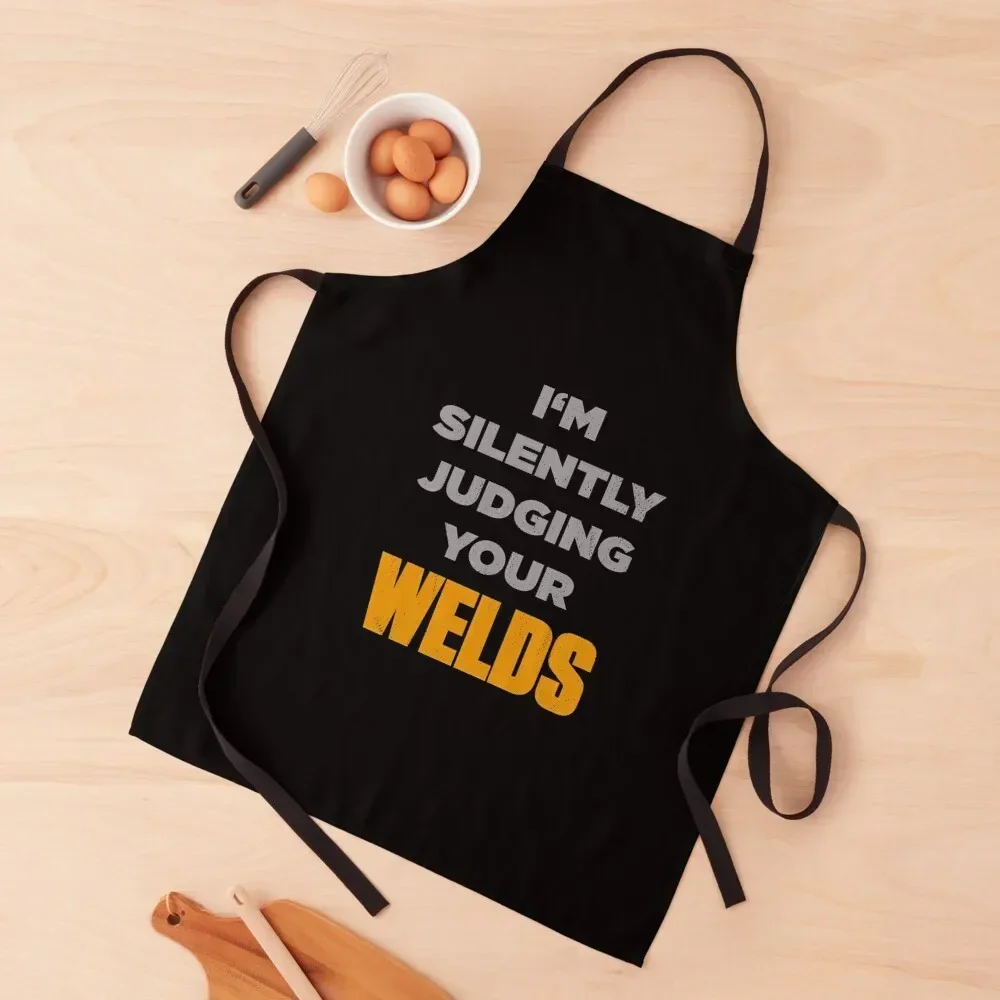 

I'm Silently Judging Your Welds Welder Funny Apron Kitchen Household Items Kitchen Man christmas man chef uniform Apron