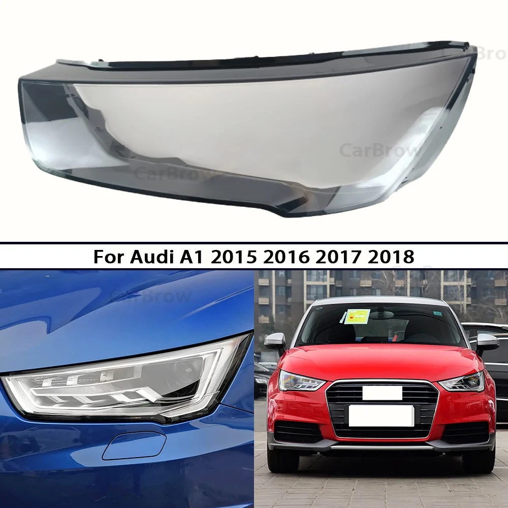 

Headlamp Transparent Lampshade Cover Lens For Audi A1 2015 2016 2017 2018 Front Headlight Shell Plexiglass