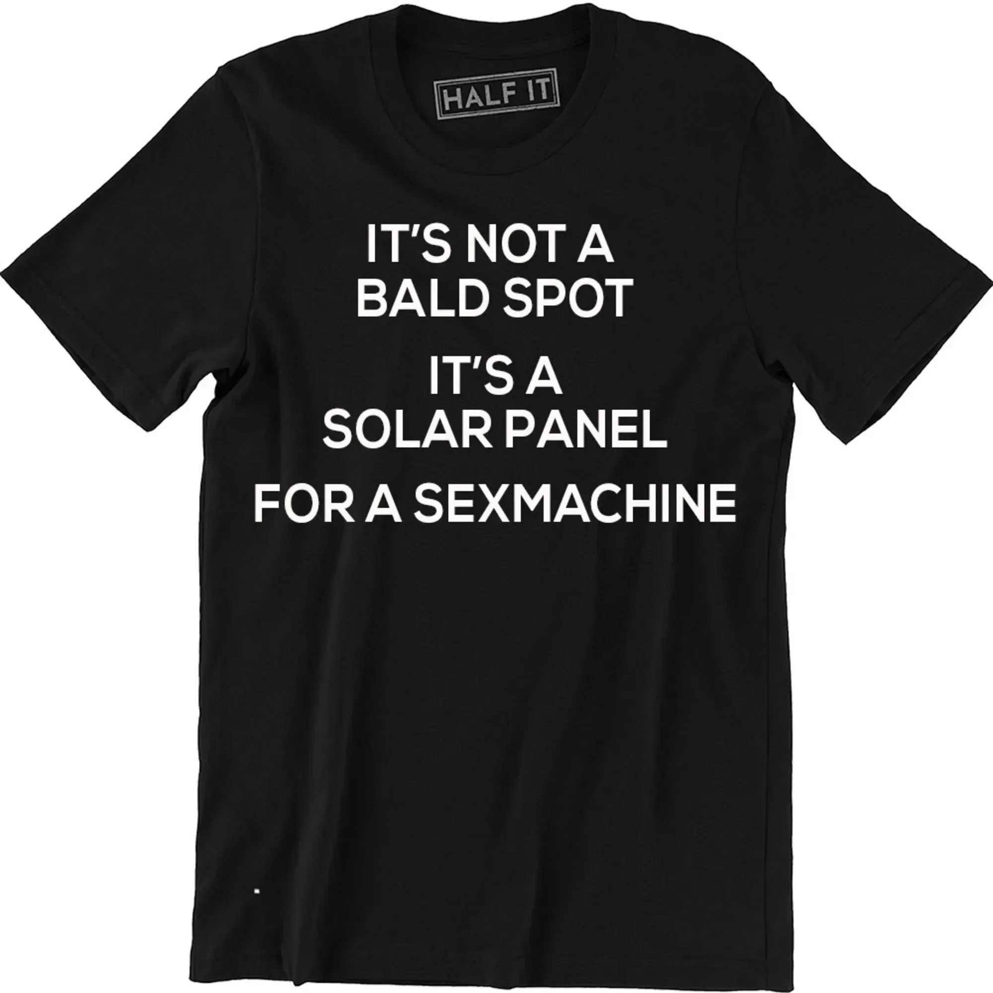 Es ist kein kahler Fleck, es ist ein Solarpanel für eine Sexmaschine. Lustiges Humor-Herren-Shirt.