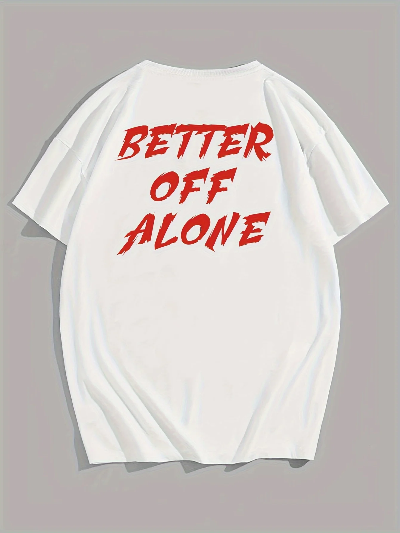 

" Better Off Alone "Creative Print Stylish T-shirt For Men Top, Comfortable Neck Short Sleeve, Suitable For Daily Wear