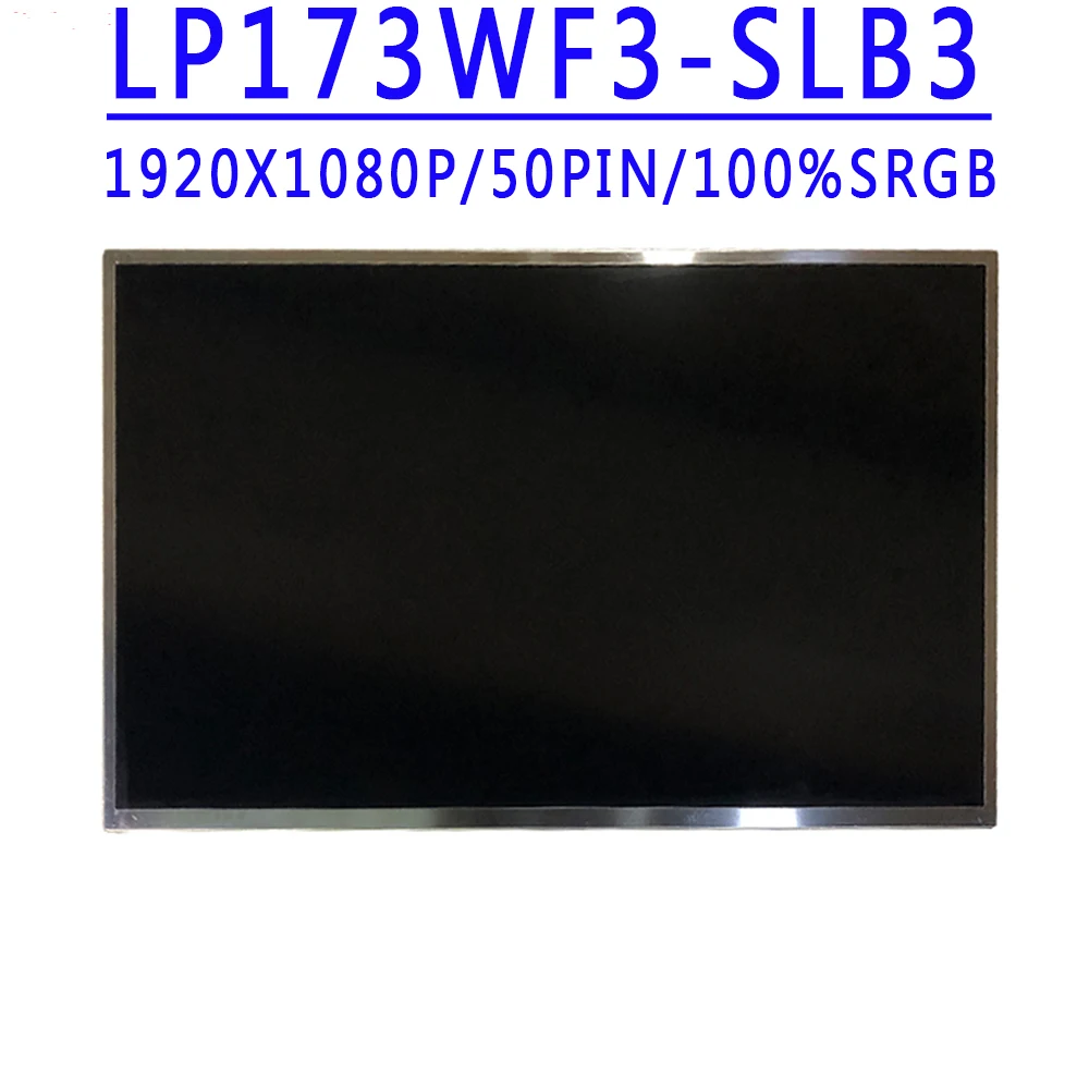 

LP173WF3 SLB1 LP173WF3-SLB1 LP173WF3-SLB2 LP173WF3-SLB3 LP173WF3-SLB4 17.3 inch 1920x1080 IPS FHD 50pins LVDS 60HZ LCD Screen