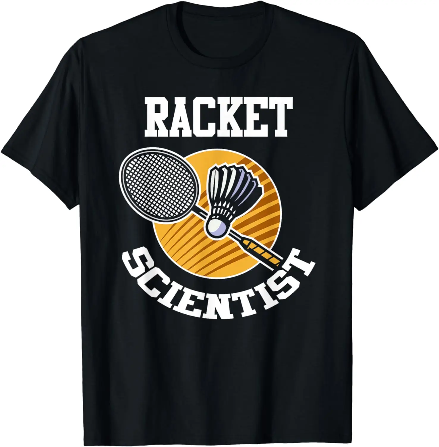 Funny Badminton Player Shirt Racket Scientist Badminton Gift T-Shirt Unisex Style Shirts for Women Men Clothing Streetwear Y2k