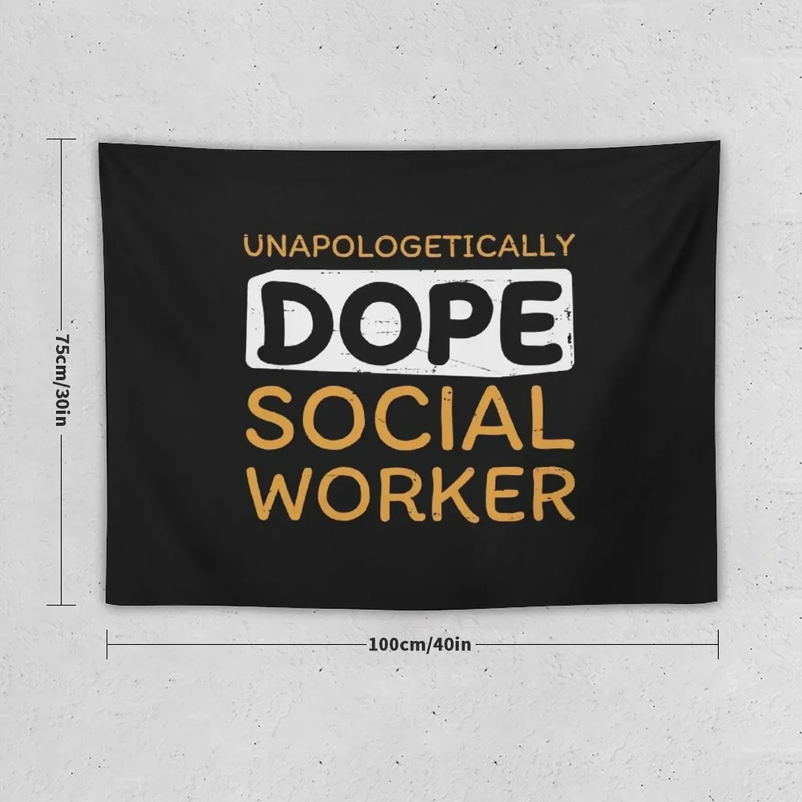 Unapologetically Dope Social Worker graphic Tapestry Bedroom Organization And Decoration Room Aesthetic Tapestry