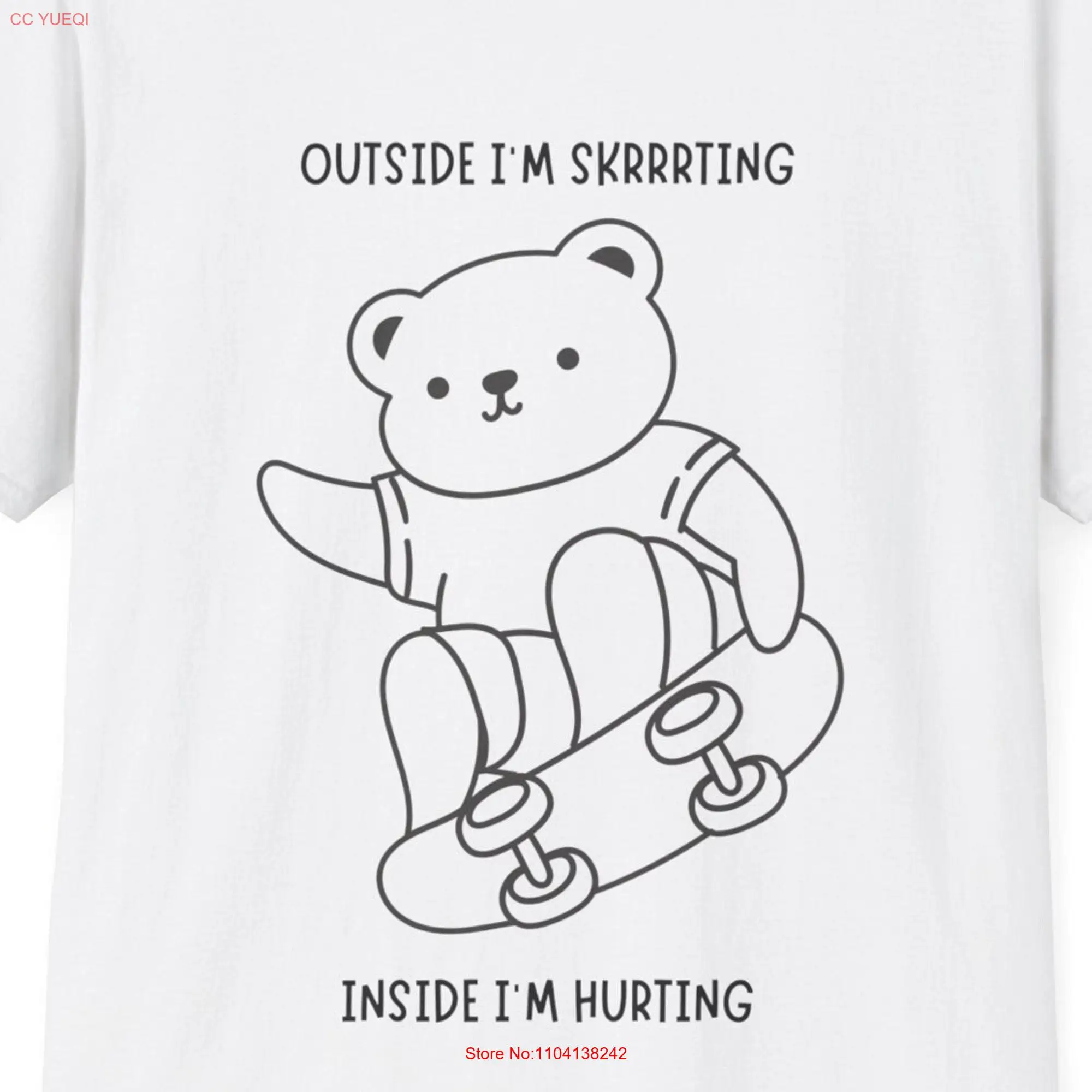 Outside I'm Skrrrting Inside Hurting T Shirt Funny Cute Teddy Bear Skateboard long or short sleeves