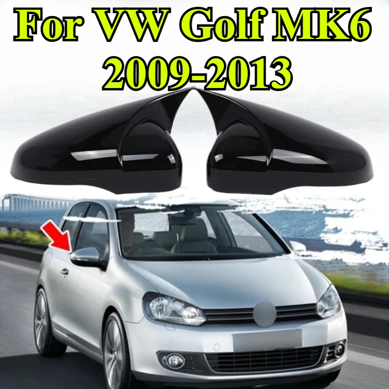 

For VW Golf MK6 2009-2013 Adhesive Bull Horn Mirror Covers Glossy Black ABS Replacement Shell Direct Fit OEM Wholesale Pair
