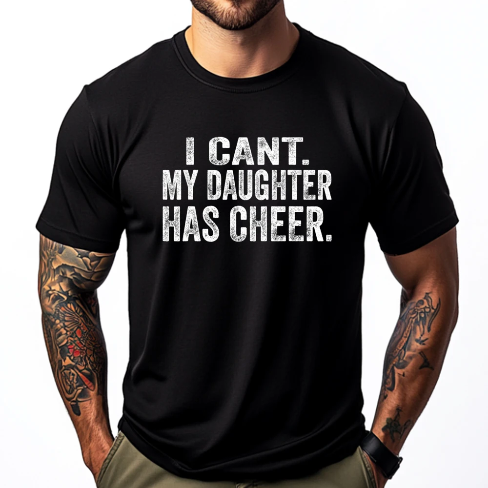 I Cant My Daughter Has Cheer Cheerleader Mom Dad Funny Mens Clothing 2025 New Shirts And T-Shirts White T Shirt Men Vintage