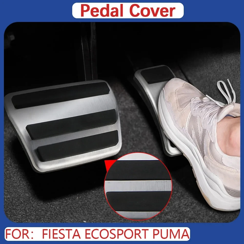 For Ford Fiesta 2013-2022 Ecosport 2012 -2023 Puma 2019 2020 Car Accelerator Pedal Cover Gas Fuel Brake Non-Slip Pad Accessories