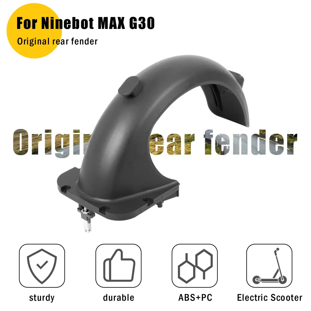 Electric Scooter Original Rear Mudguard For Ninebot MAX G30 Rear Fenders Tyre Splash Guard Water Baffle Shield Tire  Back Parts