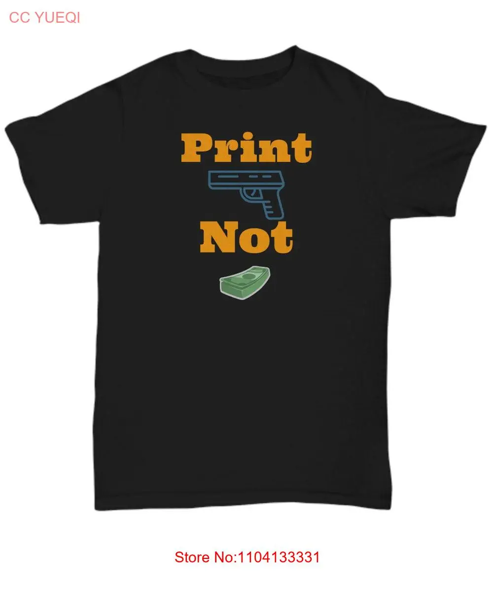 Print guns not money T shirt 3D Printer sound second amendmenT libertarian antigovernment gifts Love Ron Paul