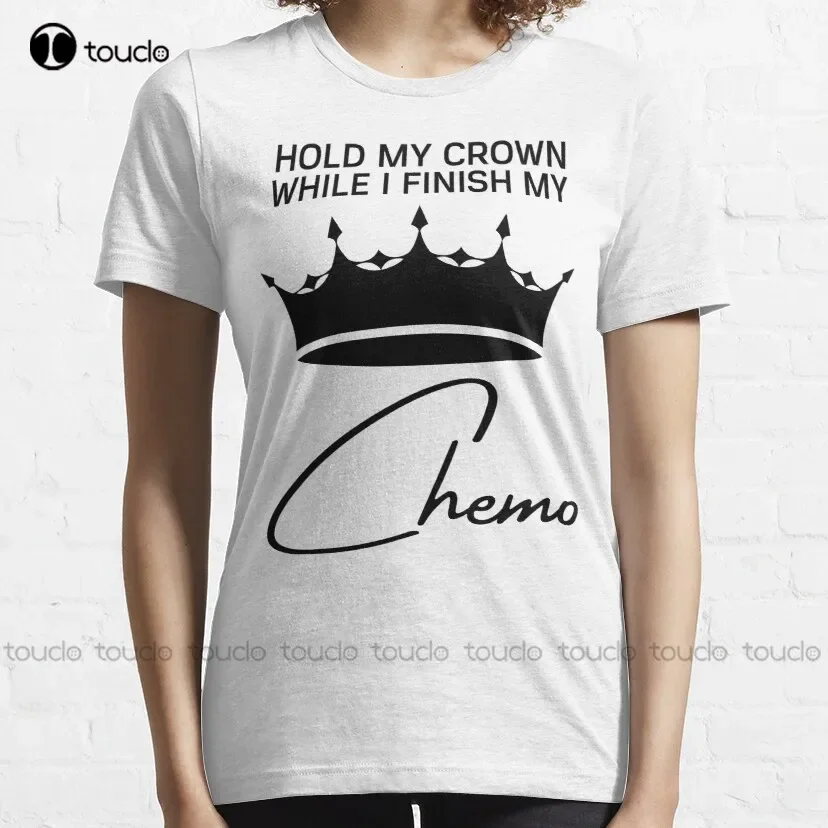 Tieni la mia corona mentre finiamo la mia maglietta di tendenza chemio Maglietta per ragazza di compleanno Maglietta personalizzata per adolescenti con stampa digitale unisex