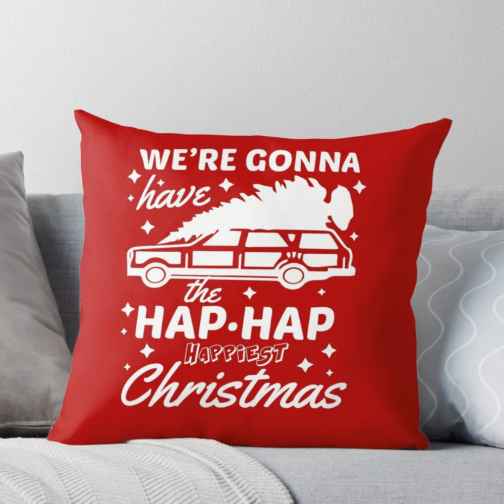 We're Gonna Have The Hap Hap Happiest Christmas Throw Pillow Cushions Custom Cushion luxury home accessories