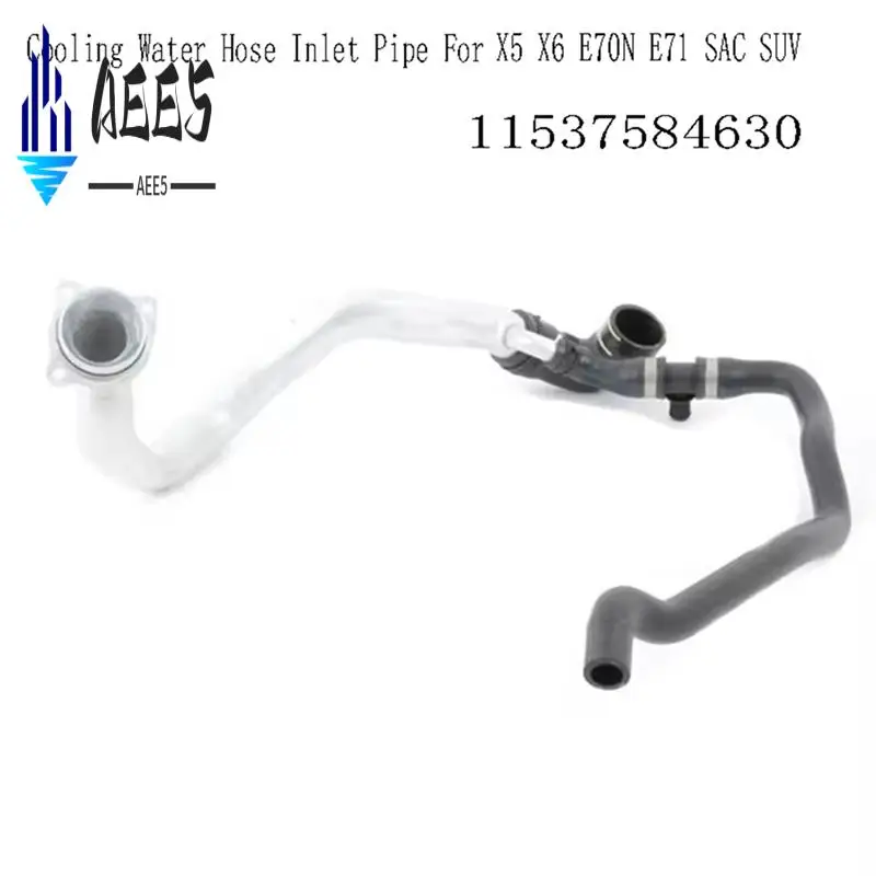 

AEE5-11537584630 Cooling Water Hose Inlet Pipe For BMW X5 X6 E70N E71 SAC SUV