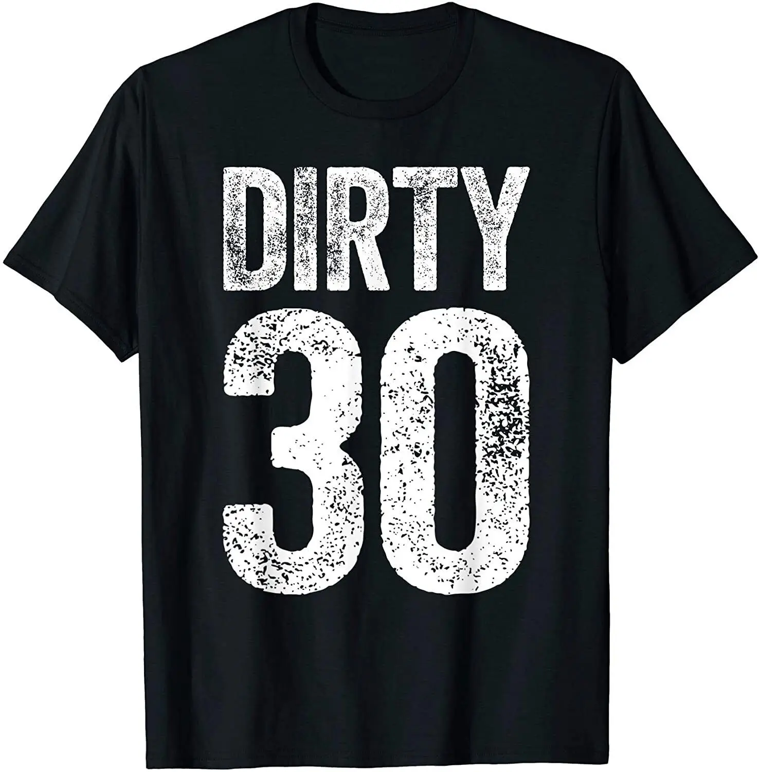 NEW! Dirty Thirty 30th Birthday Gift Idea Funny Saying T-Shirt