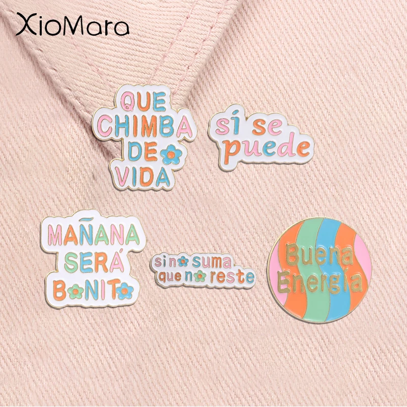Spanish Positive Quotes Enamel Pins sí se puede Mañana será bonito Energy Motivational Brooches Lapel Badge Jewelry Gifts