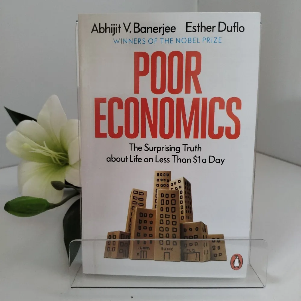 Economía del pobre por Abhijit Banerjee y Esther Duflo | Una reevaluación radical de la forma de combatir la pobreza global