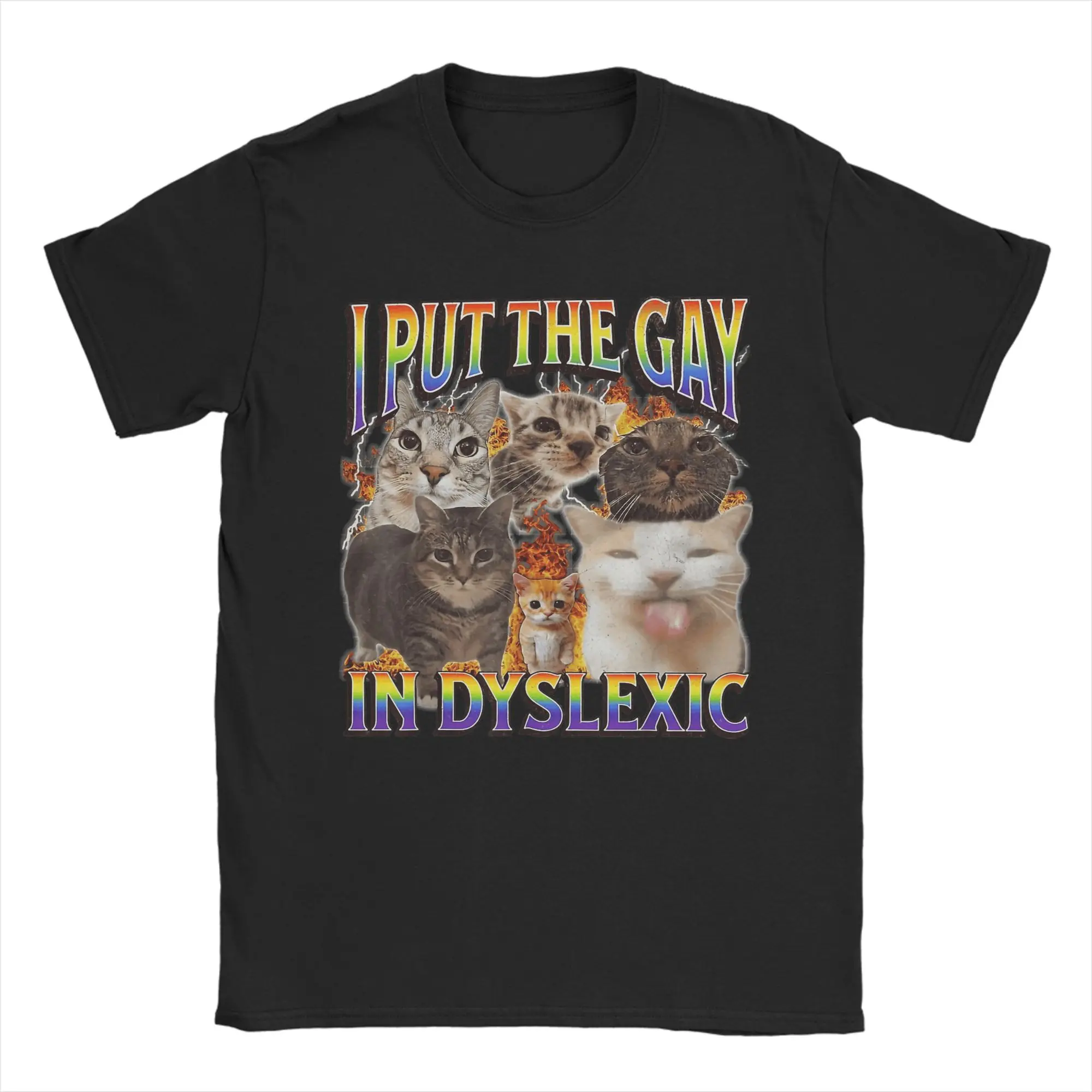 

I Put The Gay In Dyslexic Funny Cat Meme Men's T Shirts Vintage Tees Short Sleeve Round Neck T-Shirts Cotton Gift Idea Clothing