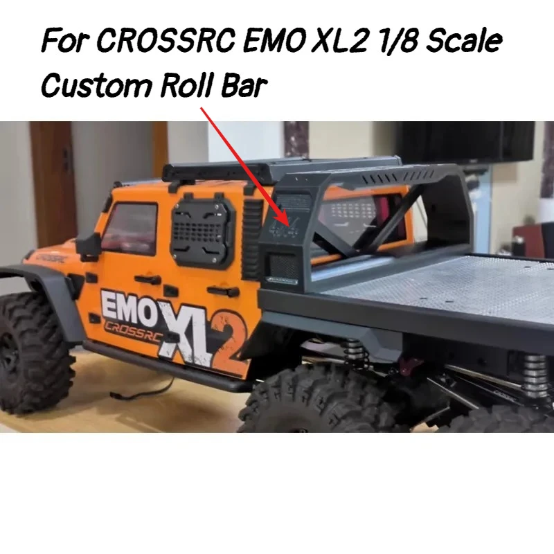 For CROSSRC EMO XL2 1/8 Scale RC Crawler Modification Parts Custom Roll Bar Simulation Upgrade Replacement Decor accessories