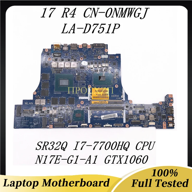 CN-0NMWGJ 0NMWGJ NMWGJ High Quality 17 R4 Laptop Motherboard BAP10 LA-D751P With I7-7700HQ CPU GTX1060 GPU 100% Fully Tested OK