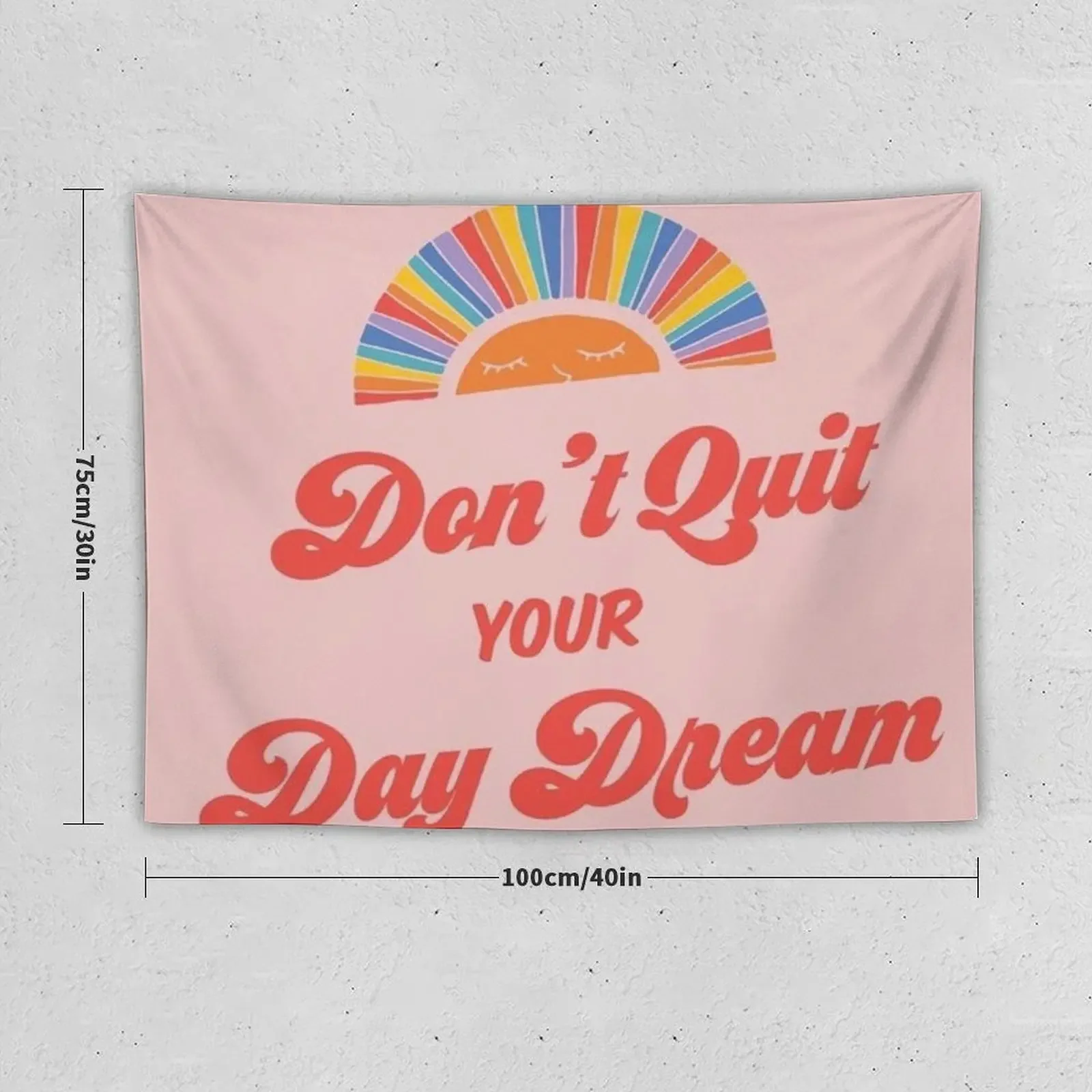 Don't quit your day Dream Tapestry Wall Tapestries Decoration Aesthetic Wall Decor Decorative Wall Murals Tapestry