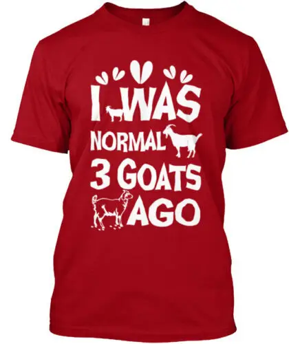 I Was Normal 3 Goats Ago T-Shirt Made in the USA Size S to 5XL