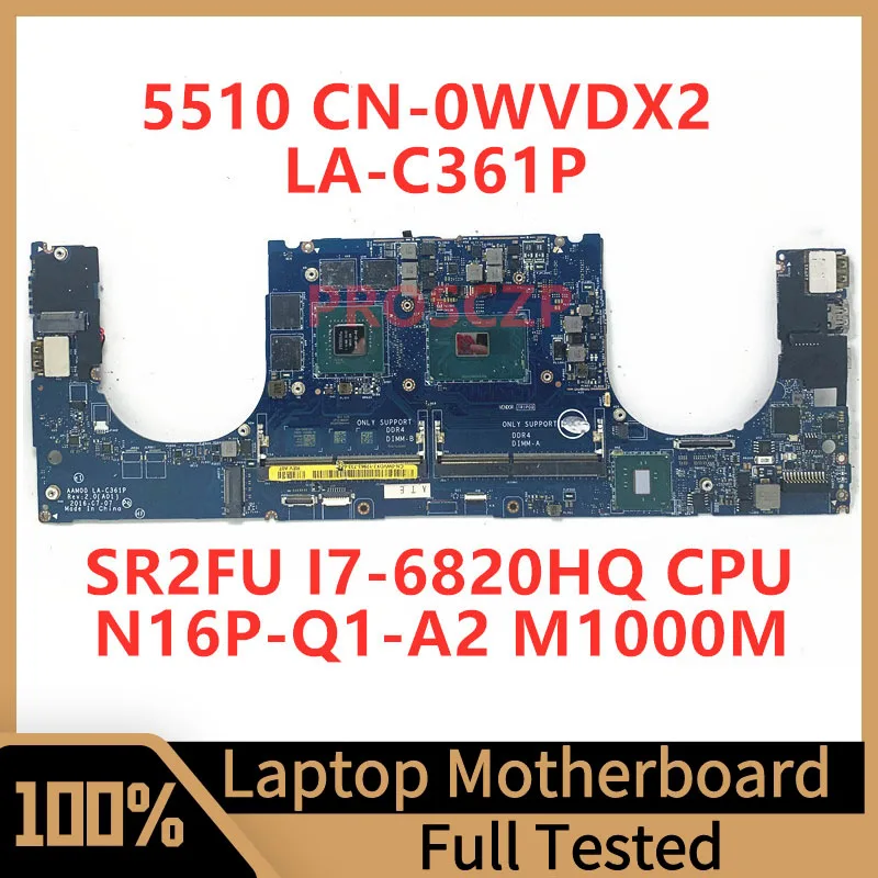 Placa base CN-0WVDX2 0WVDX2 WVDX2 para ordenador portátil DELL 5510, placa base LA-C361P con CPU SE2FU I7-6820HQ M1000M 100%, funciona bien