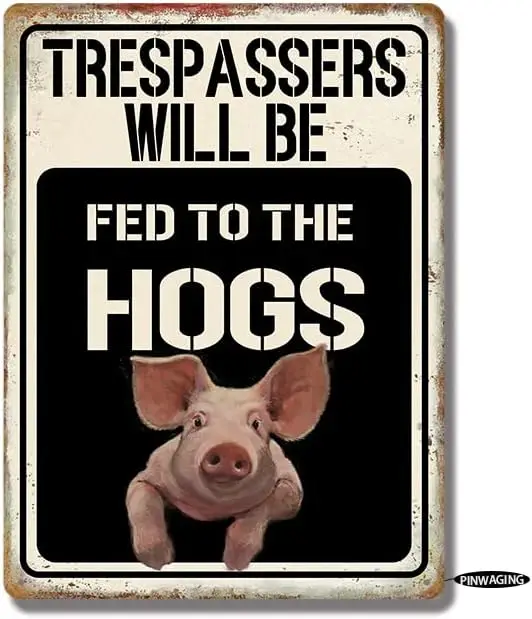 Retro Trespassers Will Be Fed To The Hogs Funny Metal Tin Sign Vintage Aluminum Sign For Home Cafe Pub Etc Wall Decor Poste sign