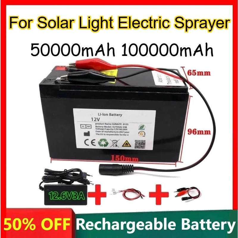 

12V 50000mAh 100000mAh 18650 Lithium Battery for Solar Light Electric Sprayer Rechargeable Batteries +12.6V3A Charger