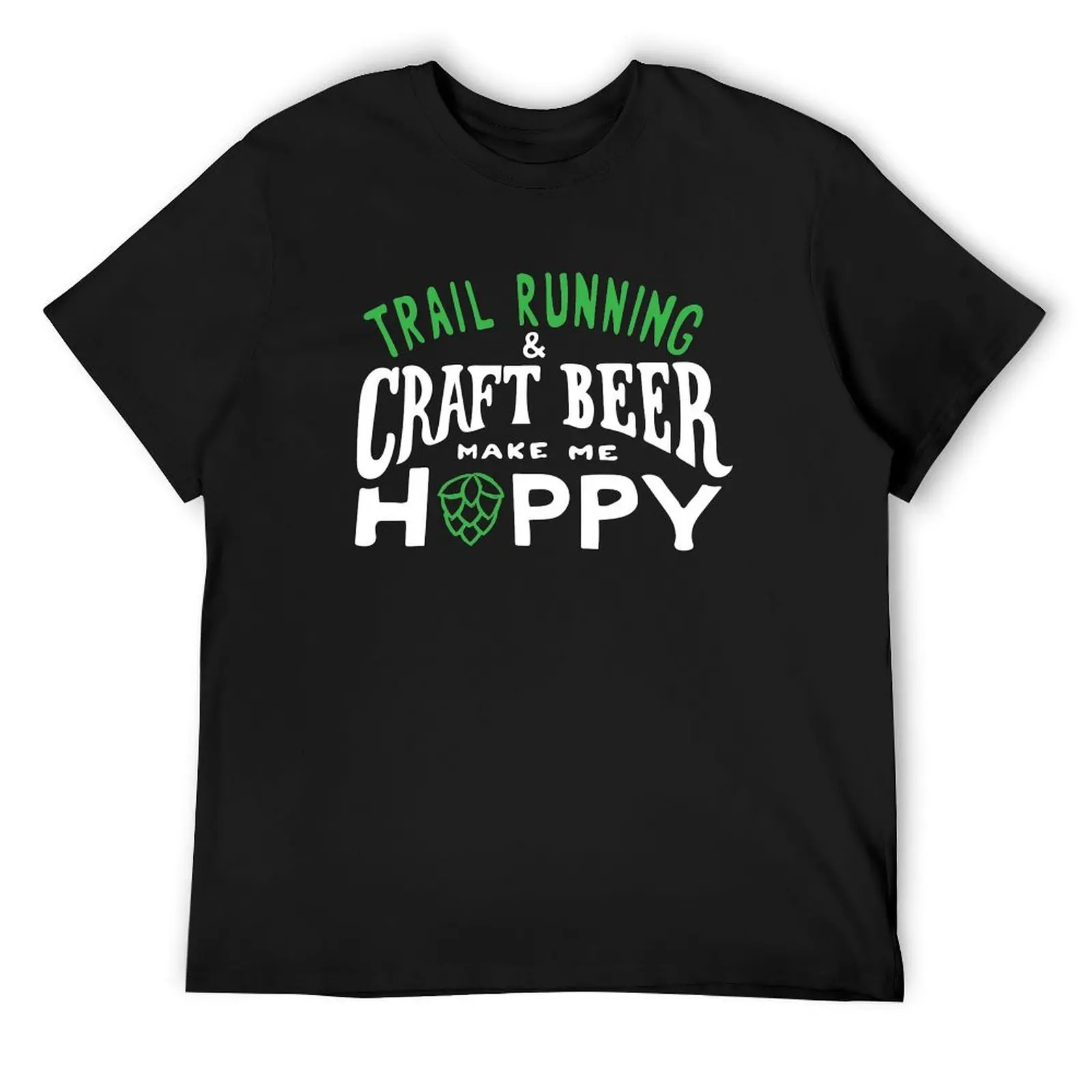 Trail Running and Craft Beer make me hoppy. T-Shirt Blouse anime stuff customs design your own plain black t shirts men