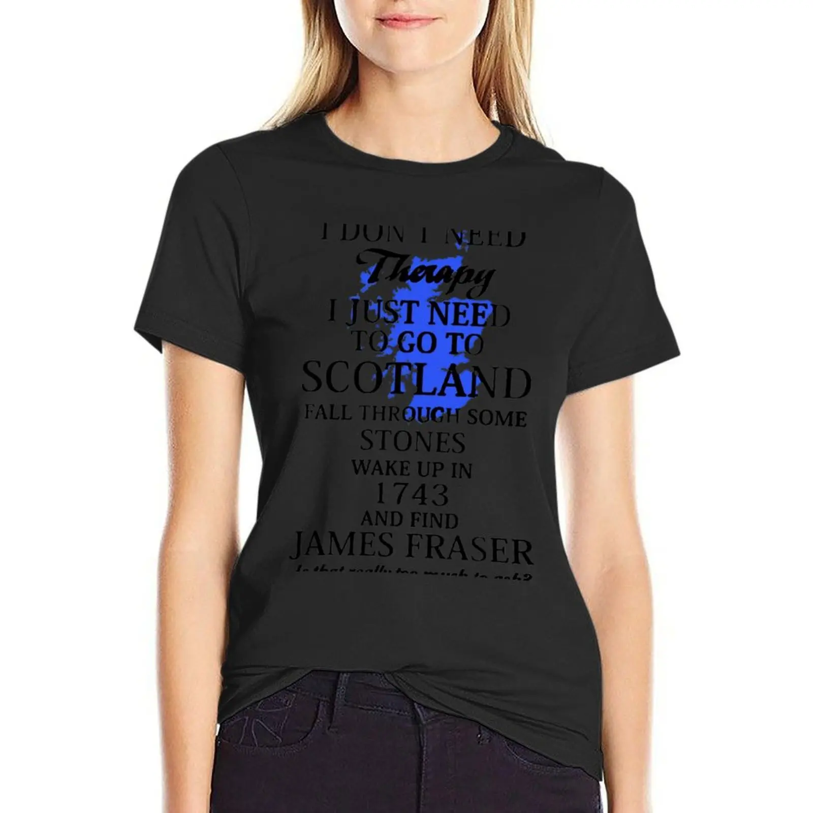 I Don't Need Therapy I Just Need To Go To Scotland T-Shirt tops korean fashion rock and roll t shirts for Women