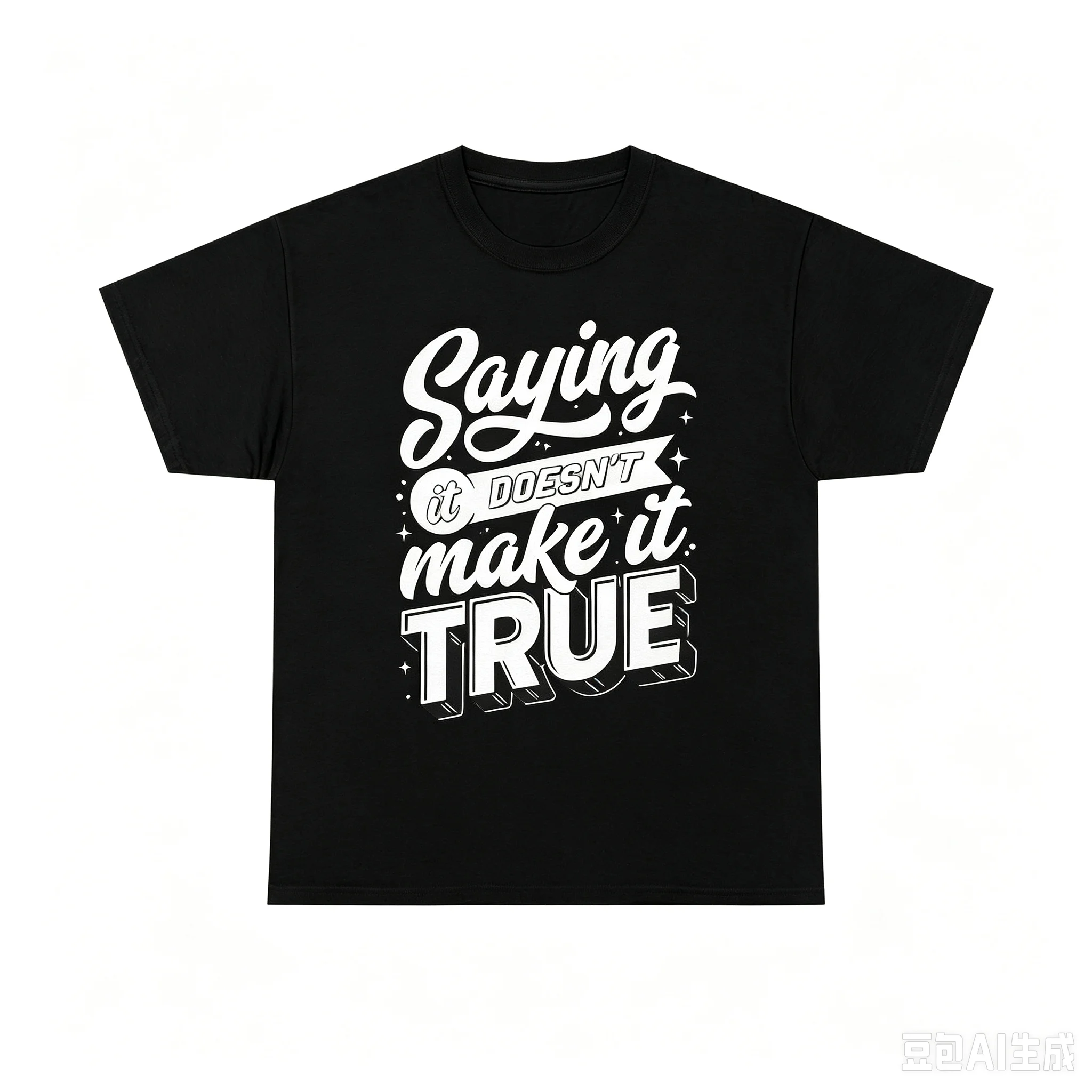 Saying It Doesn't Make It True Graphic T-Shirt Unisex Vintage Slogan Casual Streetwear Tee