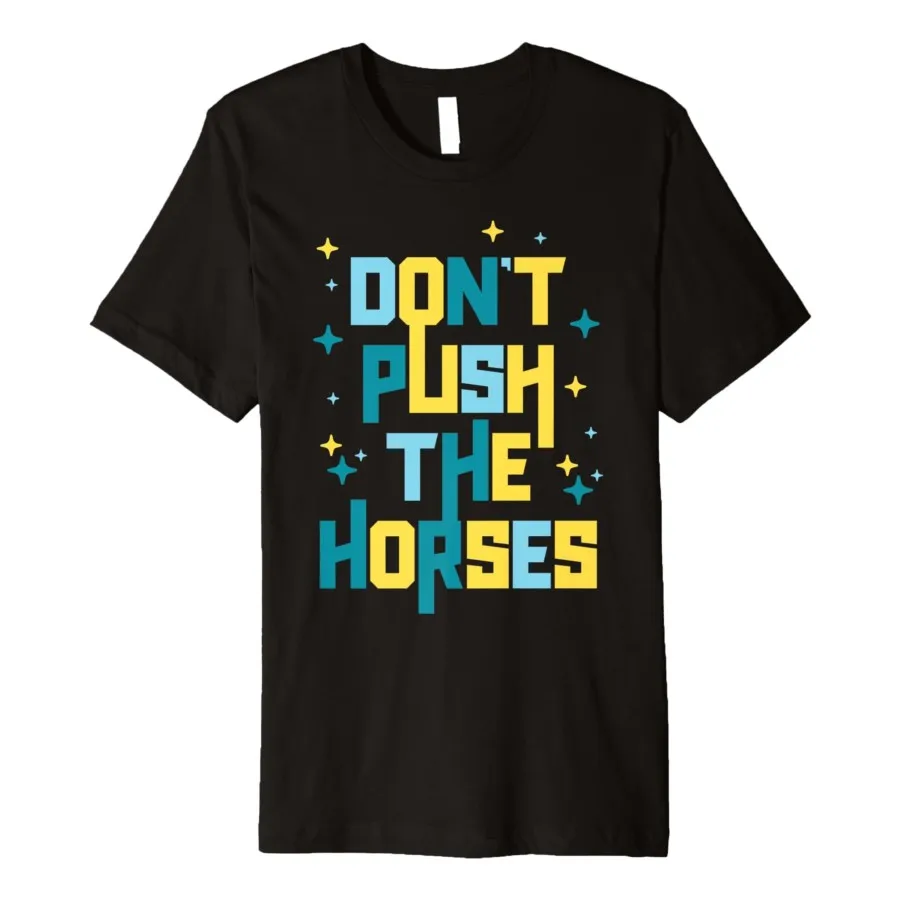

Забавная футболка для верховой езды Meme Dont Push Horses Lover для верховой езды для мужчин и женщин, футболки из 100% хлопка, топы с короткими рукавами 0820-3