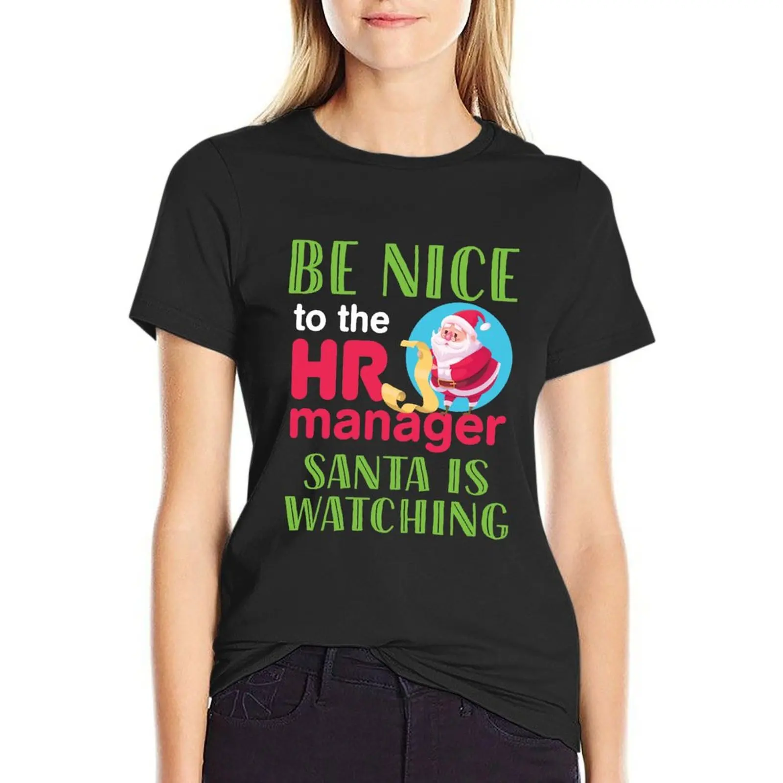 Human Resources Christmas Be Nice to the HR Manager Santa is Watching T-Shirt korean fashion aesthetic clothes Woman T-shirts