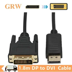 GRWIBEOU 1.8m DP to DVI Converter Adapter Cable HD 1080P DisplayPort DP to DVI 24+1 Cable For Monitor Projector Comptuer HDTV