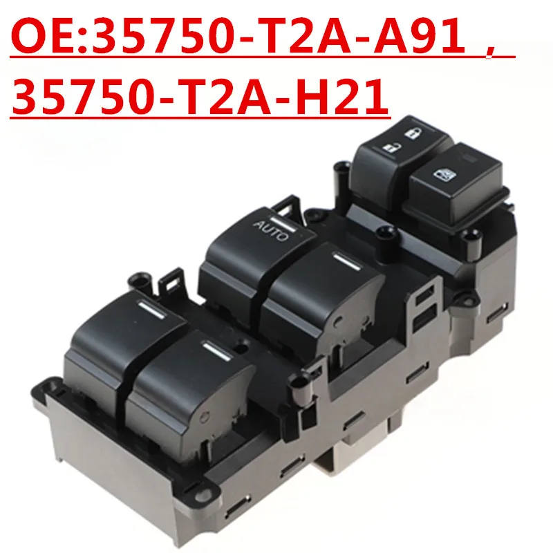 

New OE:35750-T2A-A91, 35750-T2A-H21 Suitable for 2014-2018 Honda Accord glass lifter main switch power window switch